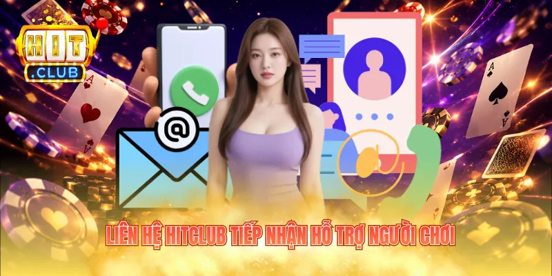 Liên hệ Hitclub tiếp nhận hỗ trợ người chơi 