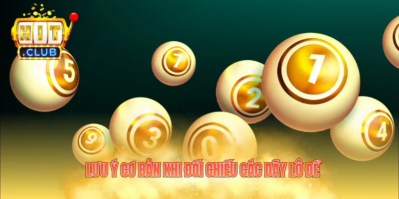 Lưu ý cơ bản khi đối chiếu các dãy lô đề
