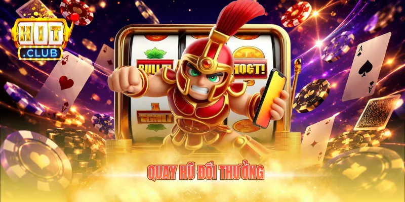 quay hũ đổi thưởng